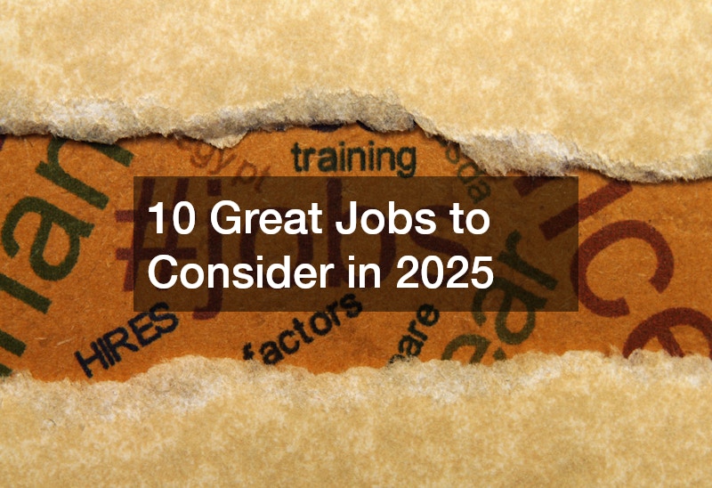 10 Great Jobs to Consider in 2025 - Fife Free Press